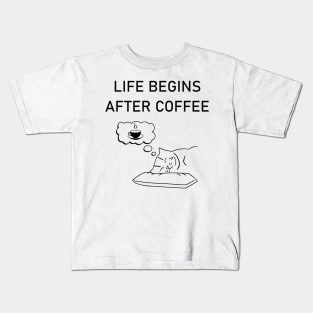 Life Begin After Coffee Kids T-Shirt